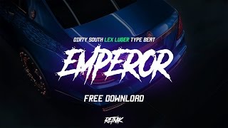 &#39;EMPEROR&#39; Dirty South Lex Luger Type Beat | Prod. Retnik Beats | Free Trap Instrumental