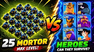 25 MAX Mortars vs 20 Heroes – Who Wins? || CLASH OF CLANS || #coc