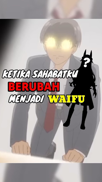 Waifu mu lanang mas 🗿#anime #animeindo