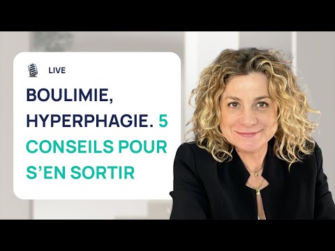 BOULIMIE, HYPERPHAGIE : 5 CONSEILS POUR EN SORTIR RAPIDEMENT