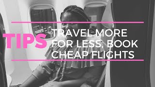 6 TIPS TO BOOK CHEAP FLIGHTS | A Guide to traveling more for less| South African in Austria