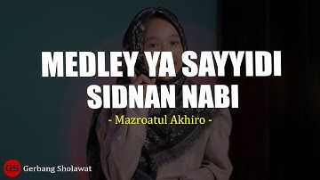Medley Ya Sayyidi & Sidnan Nabi - Mazro (Lirik)