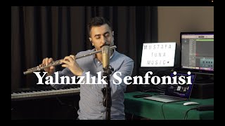 Yalnızlık Senfonisi - Mustafa Tuna | Flüt Solo (Sezen Aksu) ( Flute Cover ) #flute #flüt Resimi