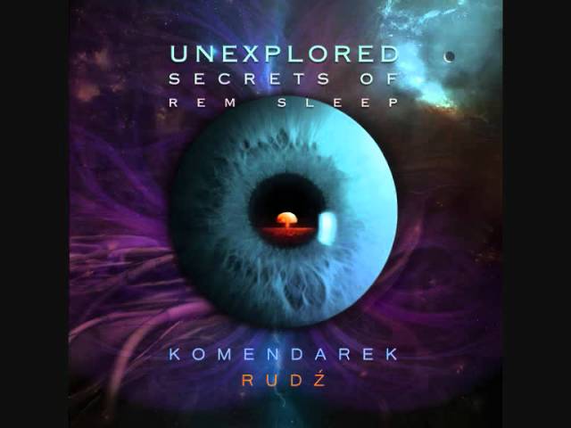 Regardez Władysław Komendarek & Przemysław Rudź - Unexplored Secrets Of REM Sleep sur YouTube