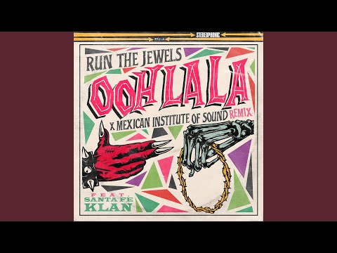 ooh la la (feat. Mexican Institute Of Sound & Santa Fe Klan) (Mexican Institute Of Sound Remix)