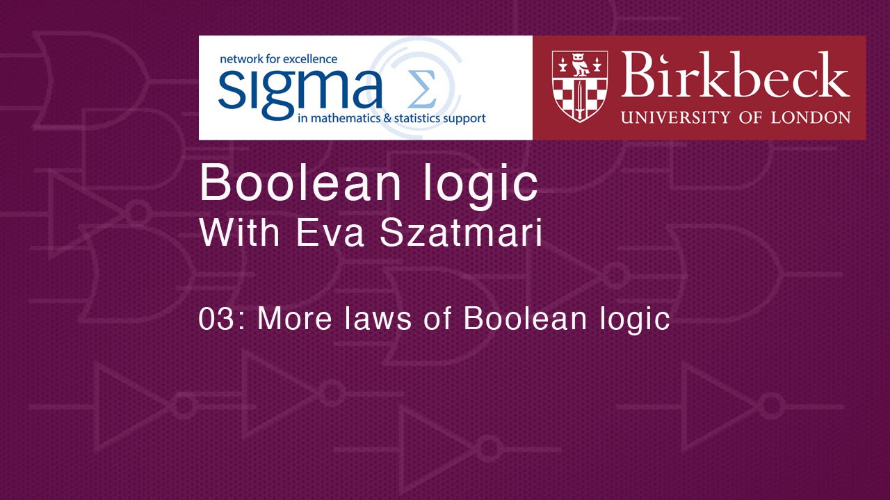 Boolean 03: More laws of Boolean logic