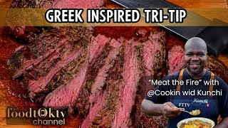 Greek Inspired Tri Tip cooked open flame | Meet the Fire with Kunchi | FoodTokTV