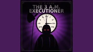 THE 3 A.M. EXECUTIONER