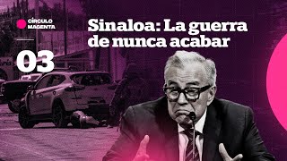 Magenta Circle: Sinaloa… The never-ending war