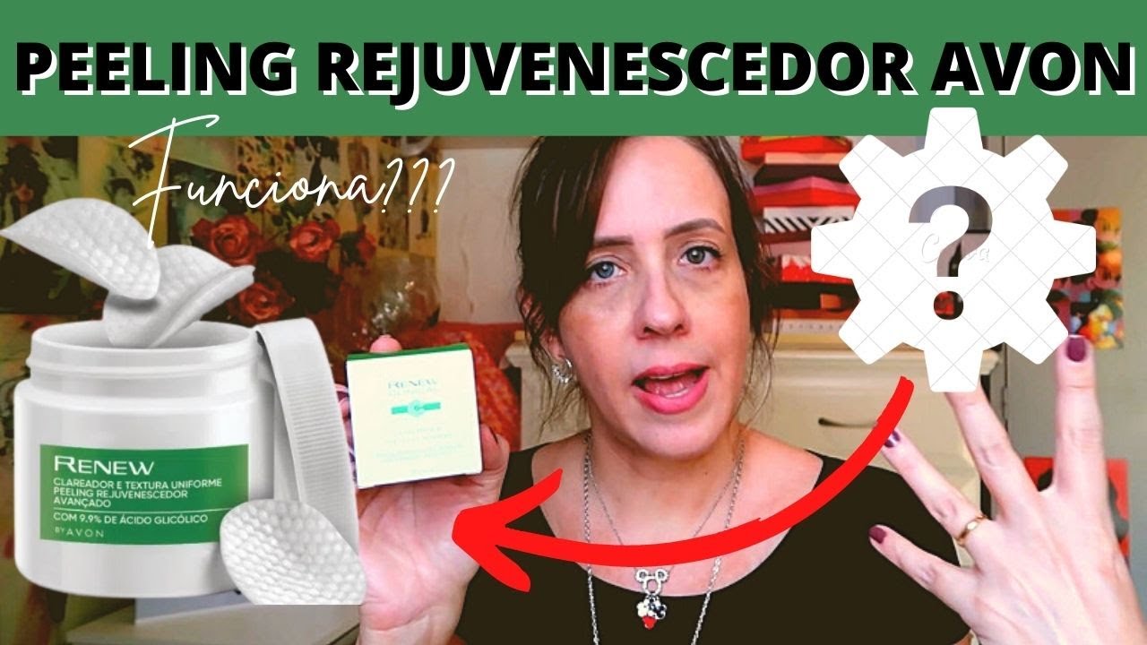 PEELING RENEW AVON REJUVENESCEDOR AVANÇADO FUNCIONA YouTube
