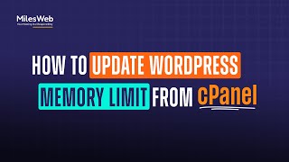 How to Update WordPress Memory Limit from cPanel | MilesWeb