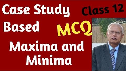 Class 12 Case study based MCQ on Maxima and Minima /Case study based MCQ /Maxima and Minima