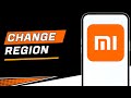 How to Change Region on Xiaomi Account