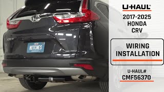 20172024 Honda CRV | UHaul Trailer Wiring Installation | CMF56370