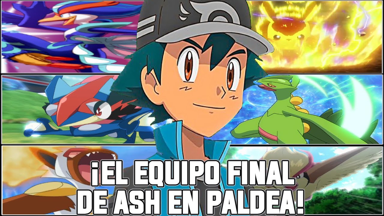 EL TREMENDO EQUIPO FINAL DE ASH EN POKEMON HORIZONTES Y PALDEA!!? | EL ...