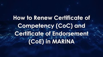 How to Renew Certificate of Competency (CoC) and Certificate of Endorsement (CoE) in MARINA
