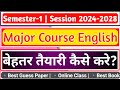 English Honours कि तैयारी कैसे करें | Semester-1 | Major Course English | Session 2024-2028 | Bihar.