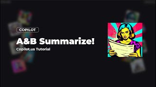 How to Use A&B Summarize! on Copilot.us