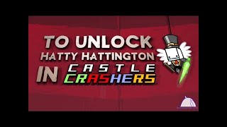 (Castle Crashers Remastered) How To Unlock Hatty Hattington And The Insane Store Weapons