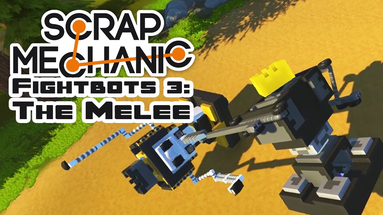 Fightbots Fightbots 3: The Melee - Let's Play Scrap Mechanic Multiplayer - Part ...