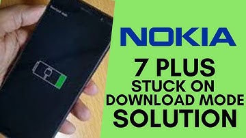 NOKIA TA-1046 DOWNLOAD MODE ONLY | NOKIA 7 Plus STUCK ON DOWNLOAD MODE Android One _SOLUTION
