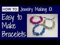 HOW TO: JEWELRY MAKING 101 | EASY TO MAKE BRACELETS