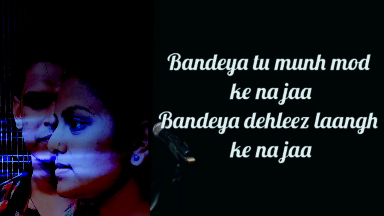 Bandeyaa Lyrics Bandeya Tu Munh Mod Ke Na Ja Jazbaa Jubin Nautiyal