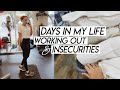 DAYS IN MY LIFE | dealing with insecurity, gym routine, finding balance!