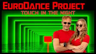 Eurodance Project - Touch In The Night (Silent Circle Cover) Disco 2026