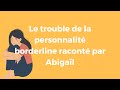 Le trouble de la personnalit borderline racont par abigal