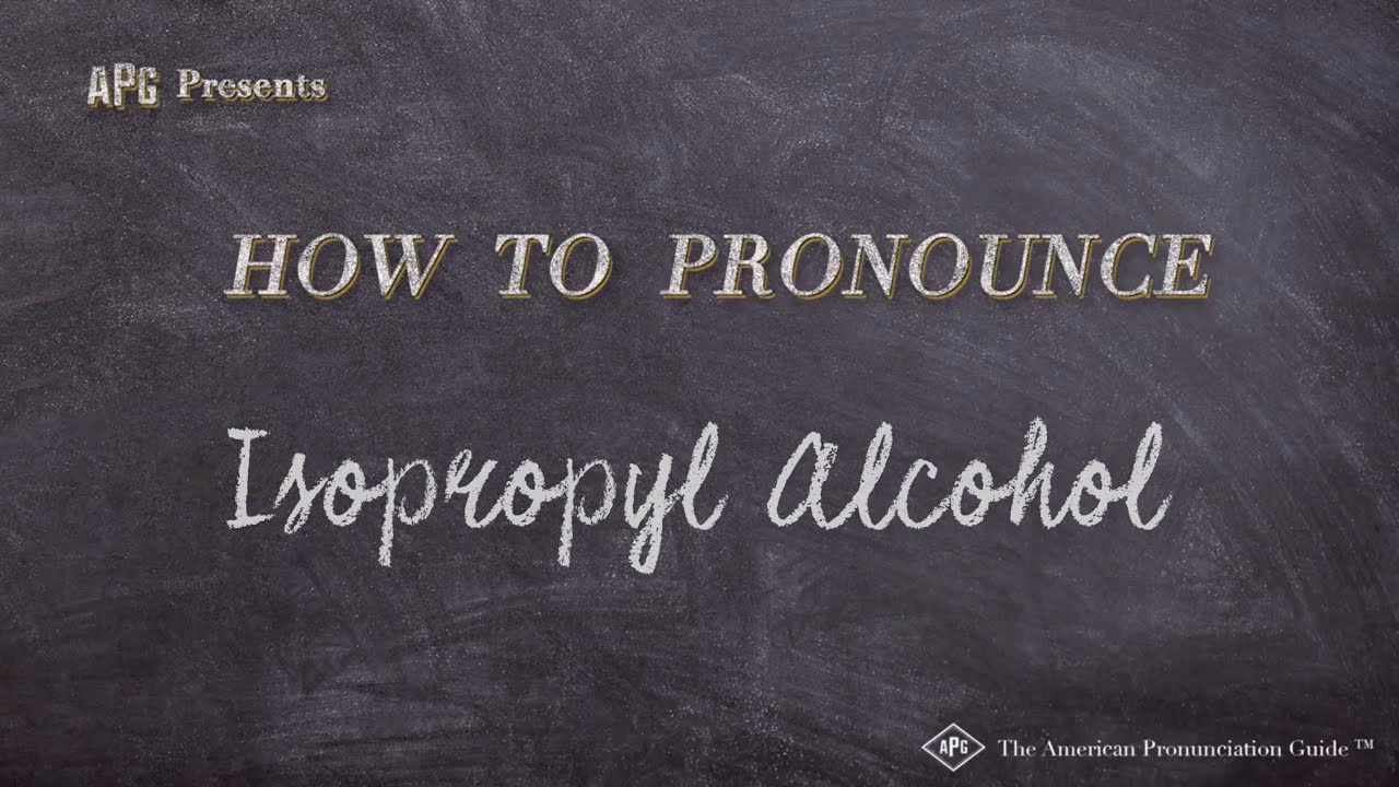 How To Say Isopropyl Alcohol