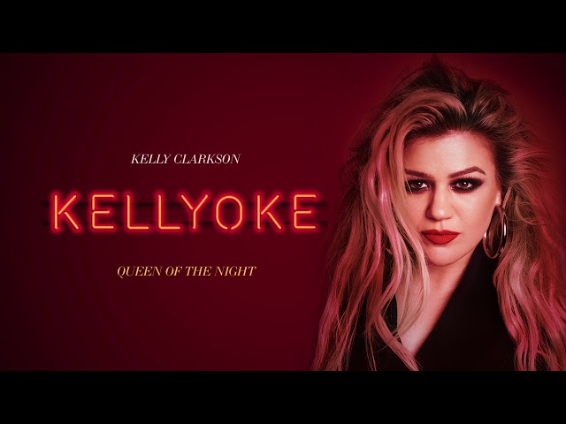Kelly Clarkson - Queen Of The Night