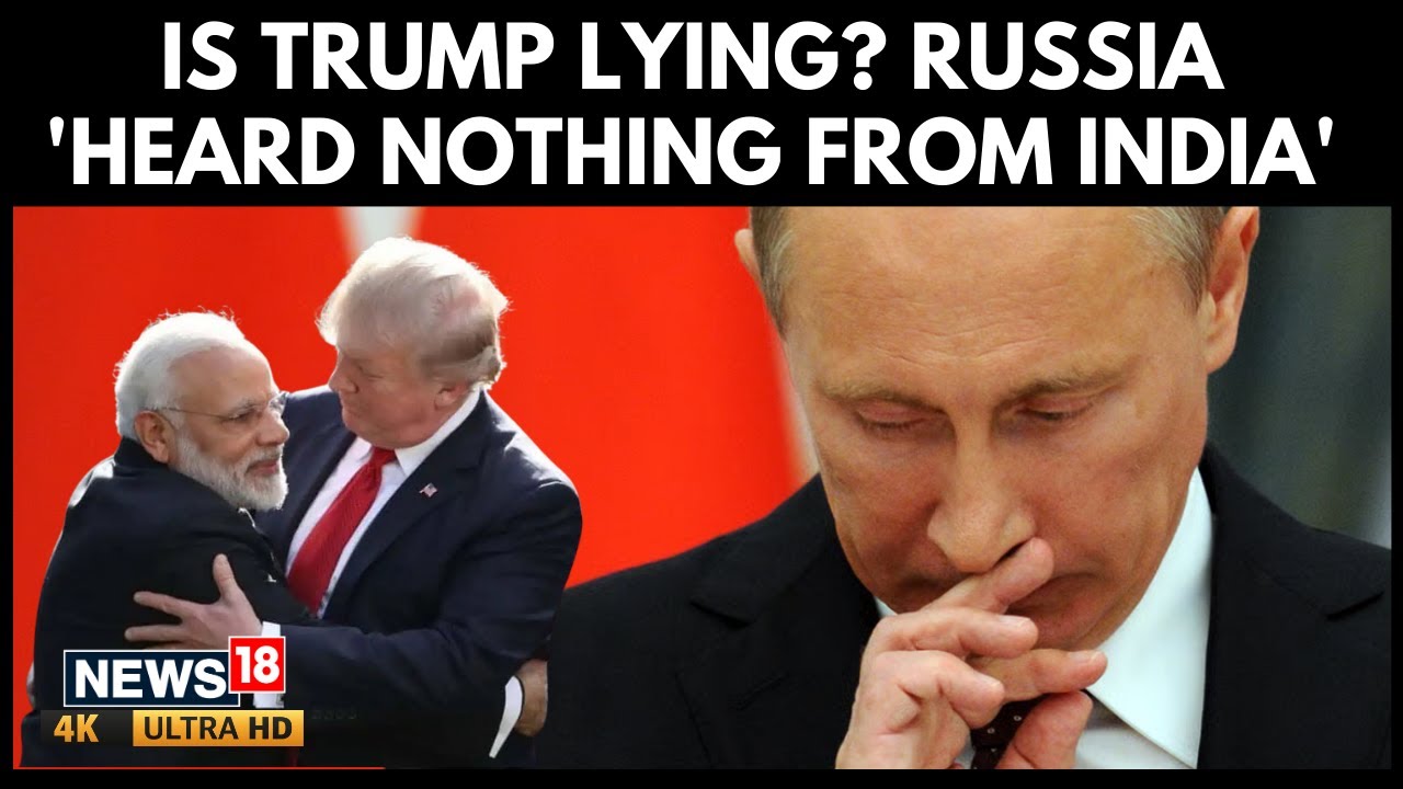 Russia Says It Heard Nothing As Trump Links India Oil Halt To Major US India Trade Deal | 4K | N18V