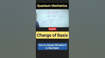 Change of Basis in Quantum Mechanics English | how to change one Basis into another Basis #shorts