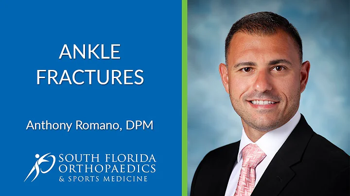Understanding Ankle Fractures | Anthony Romano, DPM