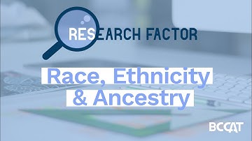 RESEARCH FACTOR: Race, Ethnicity, and Ancestry: The Collection and Use of Student Data