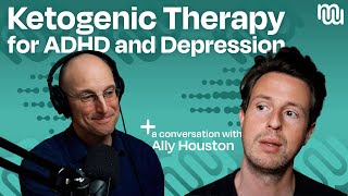 Oxford’s Keto for ADHD & Depression Randomized Controlled Trial  with Ally Houston