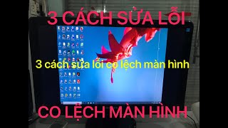 Sửa lỗi co lệch màn hình máy tính screenshot 5