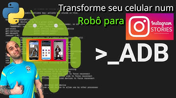 Bot para Instagram com ADB/Python - #1 (como postar Stories)