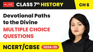Devotional Paths to the Divine - MCQs | Class 7 History Chapter 6 | CBSE 2024-25 #live