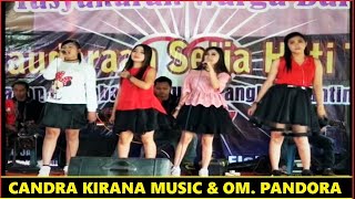 LIVE -  CAMPURSARI DANGDUT TOP || CANDRA KIRANA & OM PANDORA || YAPA MULTIMEDIA PONOROGO JAWA TIMUR.