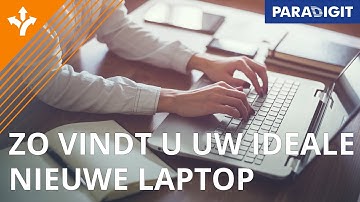 Nieuwe laptop kopen? Een stappenplan voor de beste keuze | Keuzehulp | Paradigit