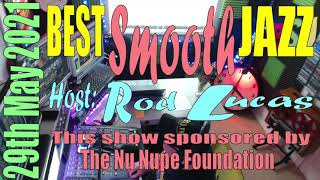 Best Smooth Jazz : 29th May 2021 : Host Rod Lucas