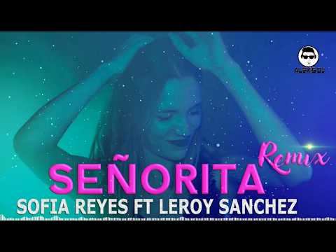 Señorita - Alexis Dj Galamixer 118 - Sofia Reyes Ft Leroy Sanchez