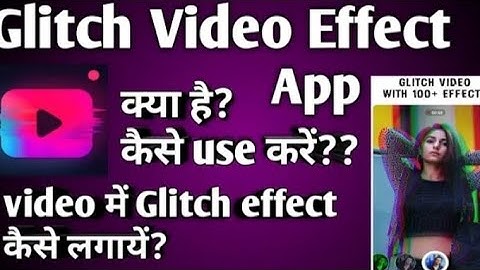 Video Editor - Glitch Video Effect & Edit Videos
