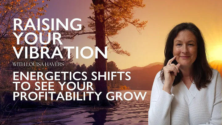 3 Energetics Shifts to See Your Profitability Grow