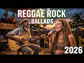 Reggae Rock Love Songs Nonstop 💘 Best Romantic Reggae Mix 2026