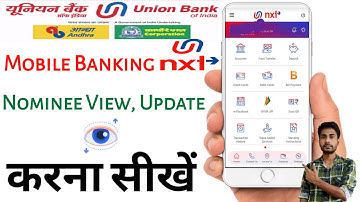 union bank of india mobile banking nominee update | How can I update nominee in nxt mobile app