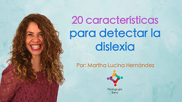 ¿Cuáles son las cuatro características de la dislexia?