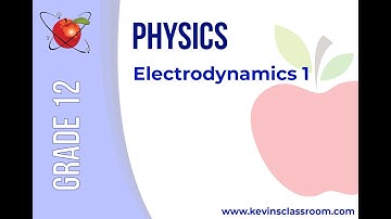 Grade 12 Physics - Electrodynamics 1